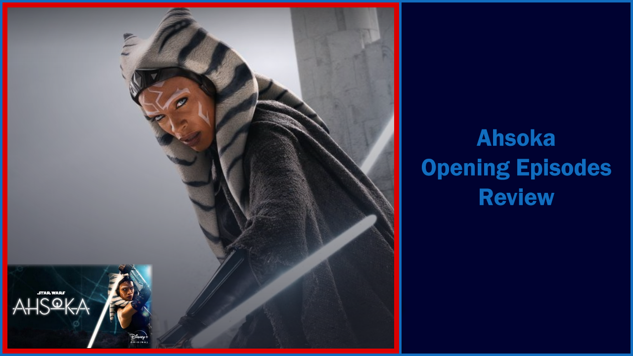 Ahsoka Opening Episodes Review DarkRula Media
